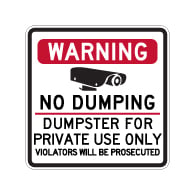 Warning No Dumping Dumpster For Private Use Only - 24x24 - Made with Reflective Rust-Free Heavy Gauge Durable Aluminum available from StopSignsandMore.com