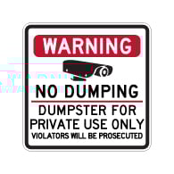 Warning No Dumping Dumpster For Private Use Only - 24x24 - Made with Reflective Rust-Free Heavy Gauge Durable Aluminum available from StopSignsandMore.com