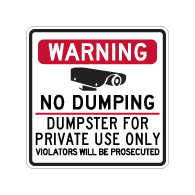 Warning No Dumping Dumpster For Private Use Only - 30x30 - Made with Reflective Rust-Free Heavy Gauge Durable Aluminum available from StopSignsandMore.com