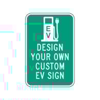 Custom EV Reflective Sign - 12x18 Size - Vertical Rectangle - Heavy Gauge Rust-Free Aluminum Rated for at least 7 Years Outdoor Service without Fading