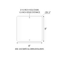 Aluminum Sign blanks 8x8 sqaure .050 gauge aluminum blanks with 0.5-inch corner radius and 5/16-inch holes at left/right center at 0.5-inches from edge.