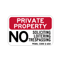 California Penal Code Private Property No Soliciting Loitering Trespassing Sign - 18x12 - Reflective rust-free heavy-gauge aluminum No Trespassing Signs