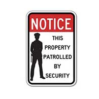 Notice This Property Patrolled By Security Sign - 12x18 - Reflective rust-free .063 aluminum Security Sign