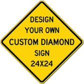 Custom Reflective Diamond Shaped Signs - 24X24 Size - Rust-Free Heavy Gauge Aluminum Signs Rate for 7-Plus Years Outdoor Service