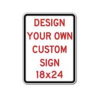 Design Your Own Custom Reflective Signs - 18x24 Size - Vertical Rectangle - Reflective Rust-Free Heavy Gauge Aluminum Signs