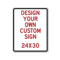 Design Your Own Custom Sign! Create Your Own Custom Reflective 24X30 Sign Online Now!