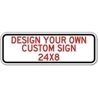 Design Your Own Custom Signs - 24x8 Size - Horizontal Rectangle - Reflective Rust-Free Heavy Gauge Aluminum Signs