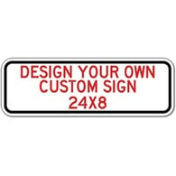 Design Your Own Custom Signs - 24x8 Size - Horizontal Rectangle - Reflective Rust-Free Heavy Gauge Aluminum Signs