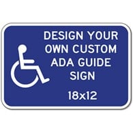 Design Your Own Custom ADA Guide Signs - 18x12- Reflective Rust-Free Heavy Gauge Aluminum ADA Guide Signs