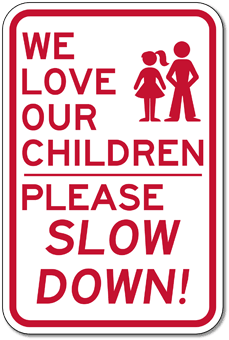 Slow Down Signs >> Buy Slow Down For Children Sign Stopsignsandmore Com Slow Down Signs >> Buy Slow Down For Children Sign Stopsignsandmore Com