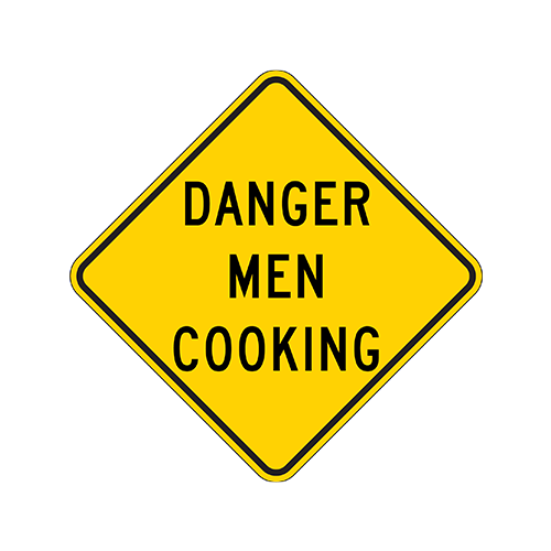 Danger Men Cooking Road Warning Sign - 12x12 or 18x18