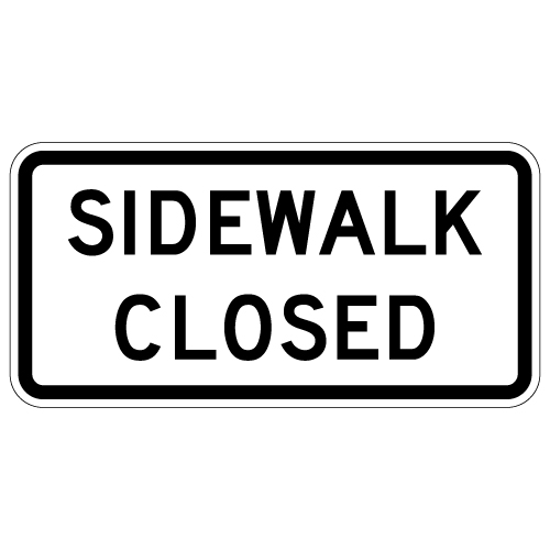R9-9 Sidewalk Closed Sign - 24x12 | StopSignsandMore.com