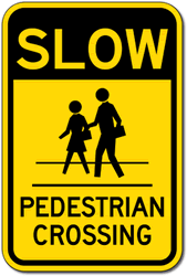 Slow Pedestrian Crossing Signs - 12x18- Reflective Rust-Free Heavy Gauge Aluminum Parking Lot and Pedestrian Crosswalk Signs