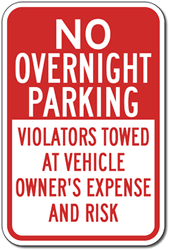 No Overnight Parking Violators Will Be Towed At Vehicle Owner's Expense And Risk Signs -12x18 - Reflective Rust-Free Heavy Gauge Aluminum No Parking Signs