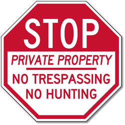 No Trespassing No Hunting STOP Sign - 12x12