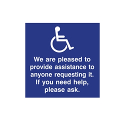 ADA Ask For Assistance Guide Signs: We Are Pleased To Provide Assistance To Anyone Requesting It. If You Need Help,  Please Ask