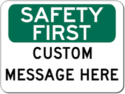 Custom OSHA Safety First Sign - 24x18 - Rust-free heavy-gauge and reflective OSHA compliant safety signs