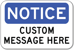 Custom OSHA Notice Sign - 18x12 - Rust-free heavy-gauge and reflective OSHA compliant safety signs
