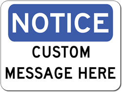 Custom OSHA Notice Sign - 24x18 - Rust-free heavy-gauge and reflective OSHA compliant safety signs