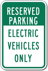 Electric Vehicle Reserved Parking Sign - 12x18 - Reflective Rust-Free Heavy Gauge Aluminum Electric Vehicle Parking Signs