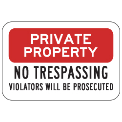 Private Property No Trespassing Violators Prosecuted Sign 18x12 - Reflective rust-free heavy-gauge aluminum No Trespassing Signs