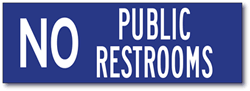 No Public Restrooms  Window Decal or Wall Label