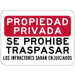 Propiedad Privada Se Prohibe Traspasar Los Infractores Seran Enjuiciados (Private Property No Trespassing Violators Will Be Prosecuted) Sign - 24x18