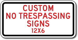 Custom No Trespassing Sign - 12X6