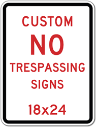 Custom No Trespassing Sign - 18x24 - Rust-Free Heavy-Gauge Aluminum Reflective Customized No Trespassing Signs for Businesses, Schools, Property Management