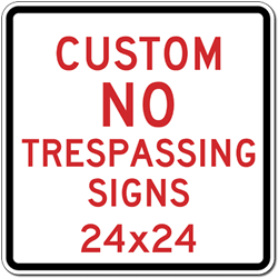 Custom No Trespassing Sign - 24x24