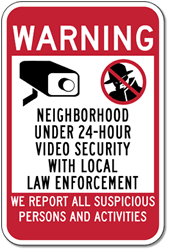 Neighborhood Under 24-Hour Video Security With Local Law Enforcement Sign- 12x18