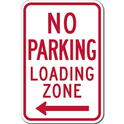 R7-6 No Parking Loading Zone Left Arrow Signs - 12x18 - Reflective Rust-Free Heavy Gauge Aluminum No Parking Signs