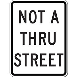 Not A Thru Street Signs - 18x24 - Reflective Rust-Free Heavy Gauge Aluminum Parking Lot and Road Sign