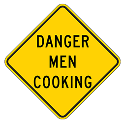 Danger Men Cooking Road Warning Sign - 12x12 or 18x18 sizes - Authentic Road Sign - Reflective Rust-Free Heavy Gauge Aluminum