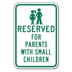 Reserved For Parents With Small Children, Hospital parking signs, hospital parking lot signs, hospital signage Sign - 12x18