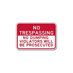 No Trespassing No Dumping Violators Will Be Prosecuted Sign - 18x12