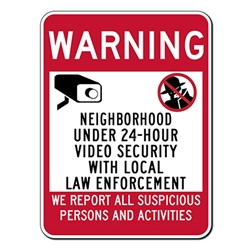 Neighborhood Under 24-Hour Video Security With Local Law Enforcement Sign- 18x24