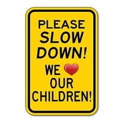 Please Slow Down We Love Our Children Sign - 12x18 - Reflective Rust-Free Heavy Gauge Aluminum Children At Play Signs