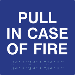 ADA Compliant Pull In Case Of Fire Signs with Raised Lettering and Grade Two Braille - 6x6 size