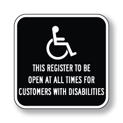 This Register To Remain Open At All Times For Customers With Disabilities Sign - 12x12 - Reflective Rust-Free Aluminum ADA Guide Signs