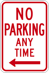 R7-1 Federal No Parking Any Time Signs with Left Arrow - 12x18 - Rust-Free Heavy-Gauge Reflective Aluminum Parking Signs