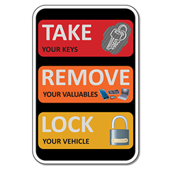 Take Your Keys and Lock Your Vehicle Sign - 12X18 size - Rust-free heavy gauge aluminum Reflective We Are Not Responsible For Personal Items Left In Vehicle Sign