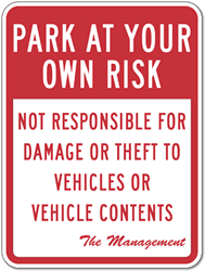 Park At Your Own Risk Not Responsible For Damage Or Theft To Vehicles Or Vehicle Contents - 18x24 - Reflective Rust-Free Heavy Gauge Aluminum Parking Lot Signs