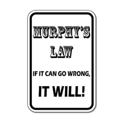 Murphy's Law Sign - 12x18 - Reflective Rust-Free Heavy Gauge Aluminum Just like our Road Legal Children At Play Signs, but with a twist...