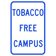 Tobacco Free Campus- 12x18- Reflective heavy-gauge (.063) School Property Signs