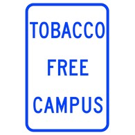 Tobacco Free Campus- 12x18- Reflective heavy-gauge (.063) School Property Signs