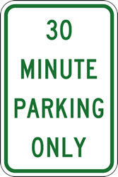 30 Minute Parking Only Signs - 12x18 - A Reflective Rust-Free Heavy Gauge Aluminum Parking Sign