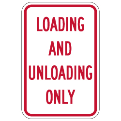 Loading And Unloading Only Signs - 12x18 - Reflective Rust-Free Heavy Gauge Aluminum