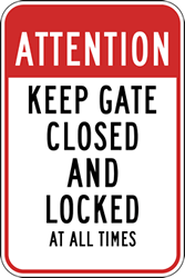 Attention Keep Gate Closed And Locked At All Times Signs - 12x18 - Reflective Rust-Free Heavy Gauge Aluminum Gate Signs
