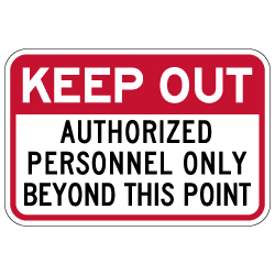 Keep Out Authorized Personnel Only Beyond This Point Sign - 18x12 - Reflective and rust-free aluminum outdoor-rated No Trespassing signage